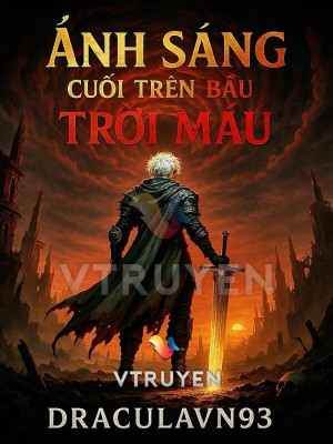 Ánh Sáng Cuối Trên Bầu Trời Máu