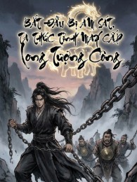 Bắt Đầu Bị Ám Sát, Ta Thức Tỉnh Max Cấp Long Tượng Công