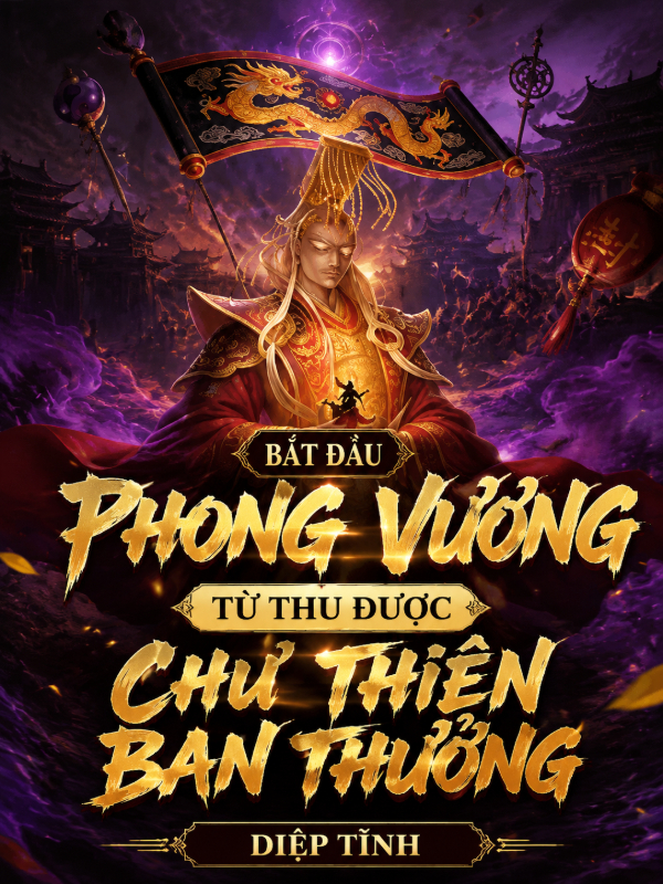 Bắt Đầu Phong Vương, Từ Thu Được Chư Thiên Ban Thưởng