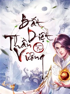 Bất Diệt Thần Vương (Dịch)