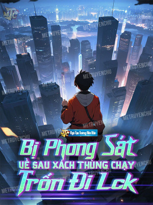 Bị Phong Sát Về Sau, Xách Thùng Chạy Trốn Đi Lck