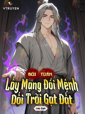 Bói Toán Lấy Mạng Đổi Mệnh Dối Trời Gạt Đất