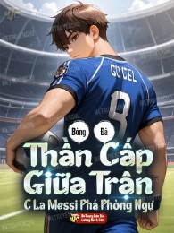 Bóng Đá: Thần Cấp Giữa Trận, Ronaldo Messi Phá Phòng Ngự