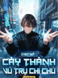 Cao Võ: Cày Thành Vũ Trụ Chi Chủ