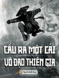 Cẩu Ra Một Cái Võ Đạo Thiên Gia