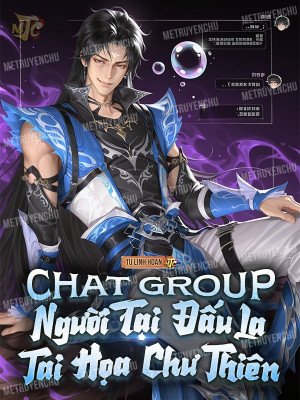 Chat Group: Người Tại Đấu La, Tai Họa Chư Thiên