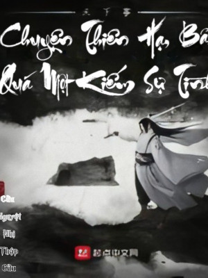 Chuyện Thiên Hạ, Chỉ Một Kiếm Sự Tình