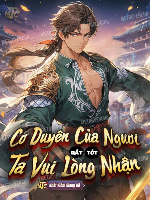 Cơ Duyên Của Ngươi Rất Tốt, Ta Vui Lòng Nhận