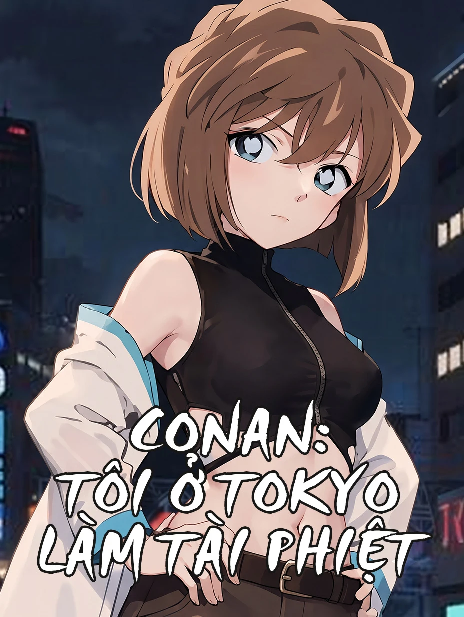 Conan: Tôi Ở Tokyo Làm Tài Phiệt