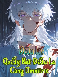 Đấu La: Quẩy Nát Đấu La Cùng Omnitrix