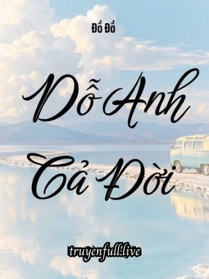 Dỗ Anh Cả Đời - Đồ Đồ