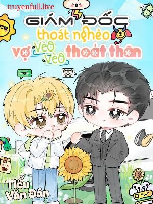 Giám Đốc Thoát Nghèo, Vợ Vèo Vèo Thoát Thân