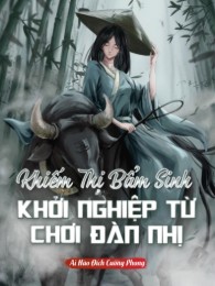 Khiếm Thị Bẩm Sinh Khởi Nghiệp Từ Chơi Đàn Nhị