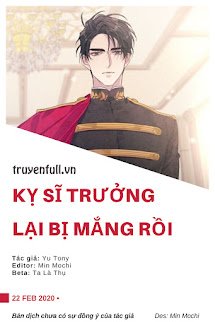 Kỵ Sĩ Trưởng Lại Bị Mắng Rồi