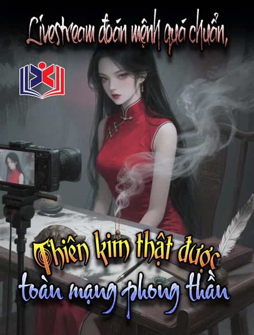 Livestream Đoán Mệnh Quá Chuẩn, Thật Thiên Kim Nàng Toàn Mạng Phong Thần
