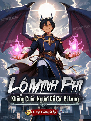 Lộ Minh Phi, Không Cuốn Ngươi Đồ Cái Gì Long!