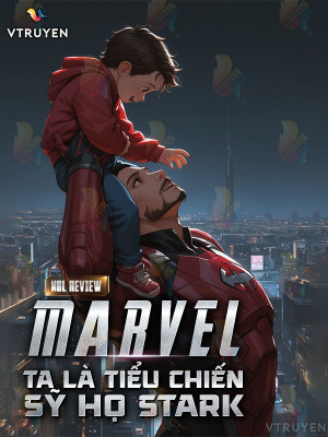 Marvel: Ta Là Tiểu Chiến Sỹ Họ Stark