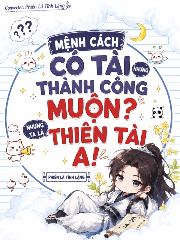 Mệnh Cách Có Tài Nhưng Thành Công Muộn? Nhưng Ta Là Thiên Tài A!