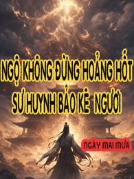 Ngộ Không Đừng Hoảng Hốt, Đại Sư Huynh Bảo Kê Ngươi!