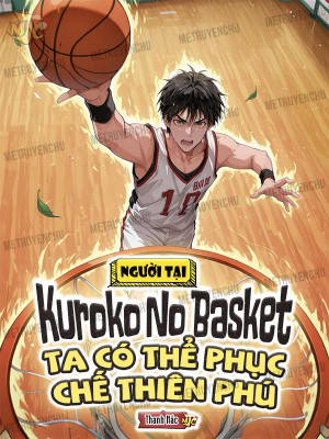 Người Tại Kuroko No Basket, Ta Có Thể Phục Chế Thiên Phú