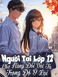 Người Tại Lớp 12, Các Nàng Đối Với Ta Trọng Độ Ỷ Lại