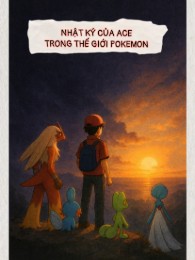 Nhật Ký Của Ace Trong Thế Giới Pokemon