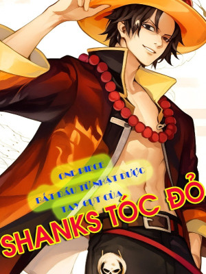 One Piece: Bắt Đầu Từ Nhặt Được Tay Cụt Của Shank Tóc Đỏ