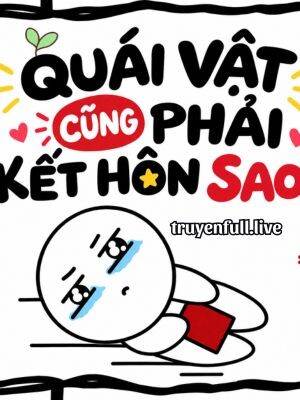 Quái Vật Cũng Phải Kết Hôn Sao?
