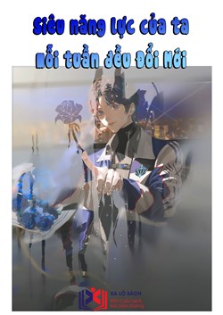 Siêu Năng Lực Của Ta Mỗi Tuần Đều Đổi Mới (Dịch)