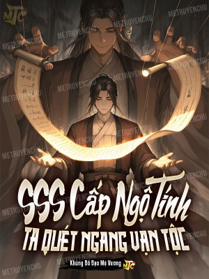 Sss Cấp Ngộ Tính, Ta Quét Ngang Vạn Tộc