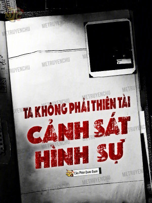 Ta Không Phải Thiên Tài Cảnh Sát Hình Sự