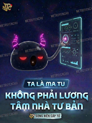 Ta Là Ma Tu, Không Phải Lương Tâm Nhà Tư Bản