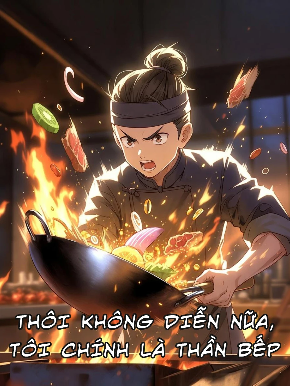 Thôi Không Diễn Nữa, Tôi Chính Là Thần Bếp
