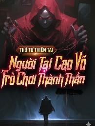 Thứ Tư Thiên Tai Người Tại Cao Võ, Trò Chơi Thành Thần