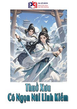 Thuở Xưa Có Ngọn Núi Linh Kiếm (Dịch)
