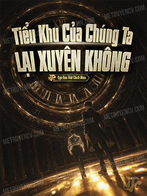 Tiểu Khu Của Chúng Ta Lại Xuyên Không Rồi