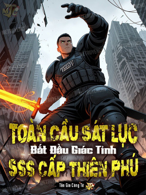Toàn Cầu Sát Lục: Bắt Đầu Giác Tỉnh Sss Cấp Thiên Phú
