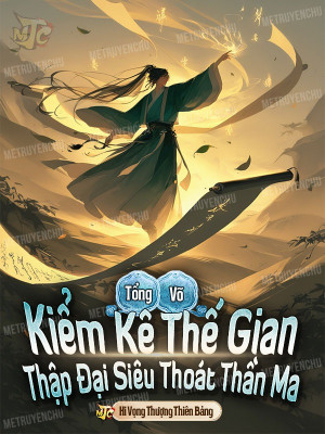Tổng Võ: Kiểm Kê Thế Gian Thập Đại Siêu Thoát Thần Ma