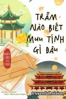 Trẫm Nào Biết Mưu Tính Gì Đâu