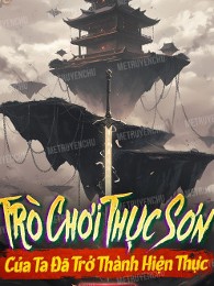 Trò Chơi Thục Sơn Của Ta Đã Trở Thành Hiện Thực