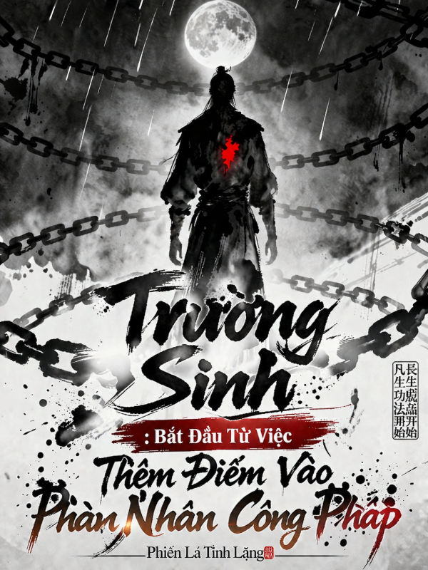 Trường Sinh: Bắt Đầu Từ Việc Thêm Điểm Vào Phàm Nhân Công Pháp