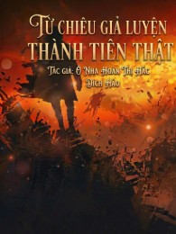 Từ Chiêu Giả Luyện Thành Tiên Thật