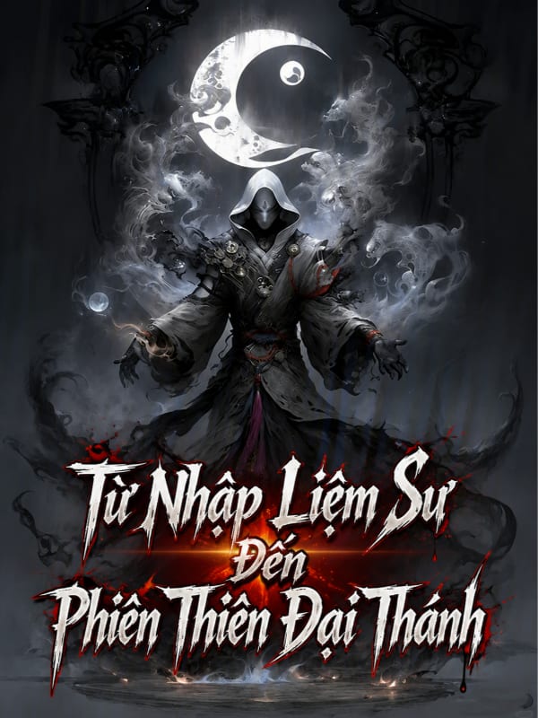 Từ Nhập Liệm Sư Đến Phiên Thiên Đại Thánh