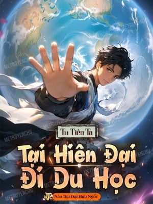 Tu Tiên: Ta Từng Du Học Ở Thời Hiện Đại (Dịch)