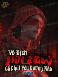 Vô Địch Nữ Lệ Quỷ Có Chút Yêu Đương Não