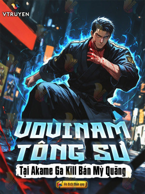 Vovinam Tông Sư Tại Akame Ga Kill Bán Mỳ Quảng
