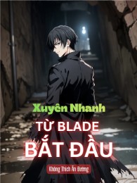 Xuyên Nhanh: Từ Blade Bắt Đầu