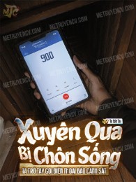 Xuyên Qua Bị Chôn Sống, Ta Trở Tay Gọi Điện Thoại Báo Cảnh Sát