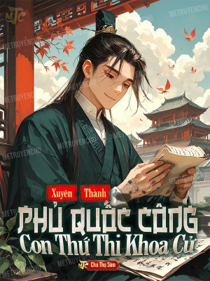 Xuyên Thành Phủ Quốc Công Con Thứ Thi Khoa Cử