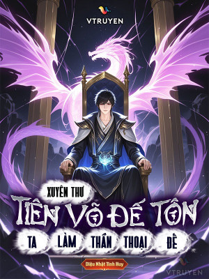 Xuyên Thư Tiên Võ Đế Tôn, Ta Làm Thần Thoại Đế